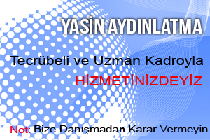  yasin aydınlatma, gebze aydınlatma, aydınlatma sistemleri